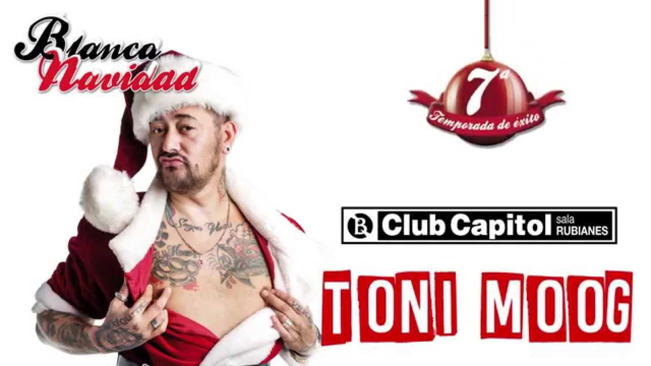 Toni Moog Blanca Navidad en el Club Capitol - Sala Pepe Rubianes
